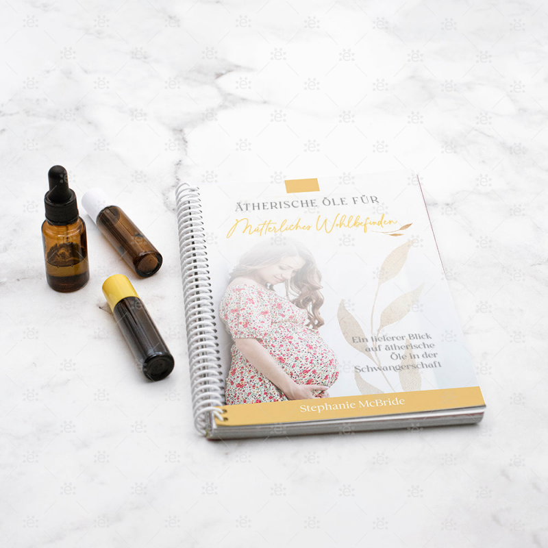 Essential Oils for Maternal Wellness by Stephanie McBride - GERMAN